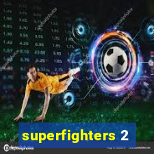 superfighters 2